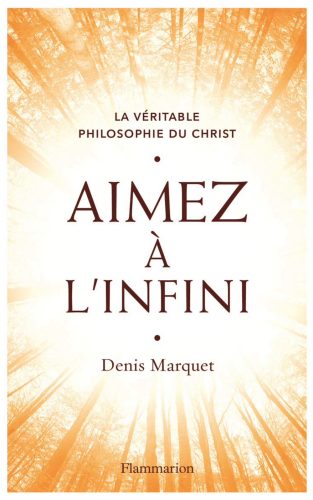 Aimez à l'infini - Denis Marquet