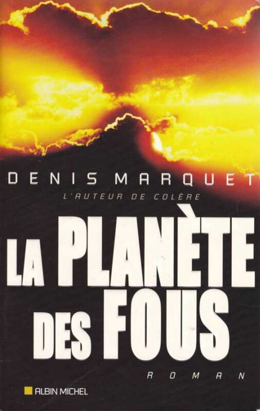 La planète des fous - Denis Marquet